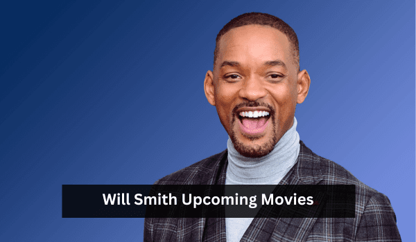 Will Smith Upcoming Movies